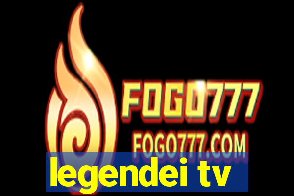 legendei tv